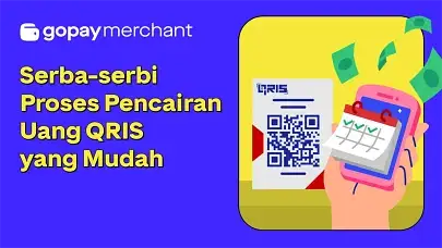 Serba-serbi Proses Pencairan Uang QRIS yang Mudah
