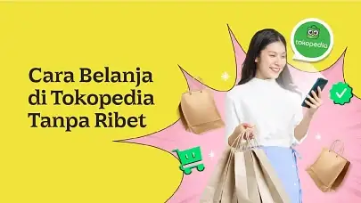 Cara Belanja di Tokopedia yang Praktis, Tinggal Klik dan Tunggu Barang Datang!