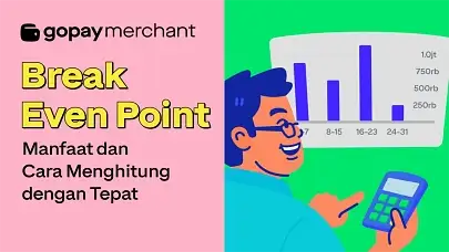 Break Even Point: Manfaat dan Cara Menghitung dengan Tepat