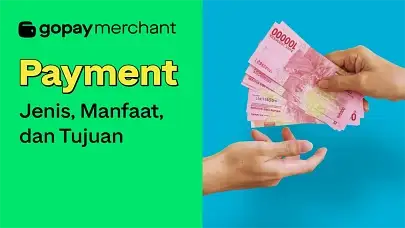 Payment Adalah: Jenis, Manfaat, dan Tujuan