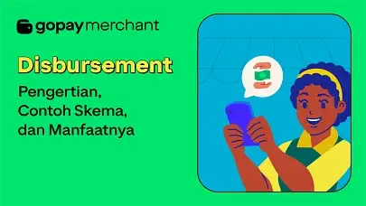Disbursement Adalah: Pengertian, Contoh Skema, dan Manfaatnya