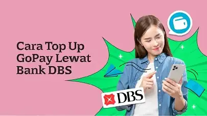 Cek Cara Top Up GoPay Lewat Bank DBS, Biar Belanja Jadi Makin Praktis!