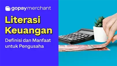 Literasi Keuangan Adalah: Definisi dan Manfaat untuk Pengusaha