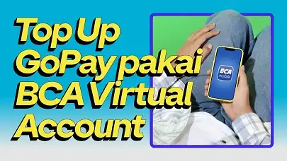 Cara Top Up GoPay BCA Virtual Account: ATM, BCA OneKlik, BCA Mobile, myBCA