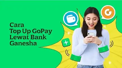 Mau Top Up GoPay Lewat Bank Ganesha? Ini Cara Gampangnya!