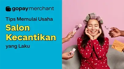 7 Tips Memulai Usaha Salon Kecantikan yang Laku