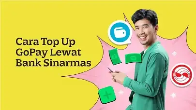 Cara Top Up GoPay Lewat Bank Sinarmas via Aplikasi, Internet Banking, ATM, hingga Teller!