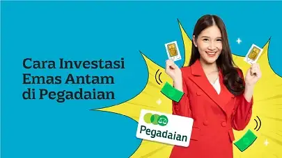 Cara Investasi Emas Antam di Pegadaian dengan Mudah, Cocok Buat Pemula!
