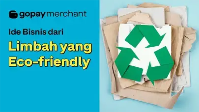 10 Ide Bisnis dari Limbah yang Eco-friendly