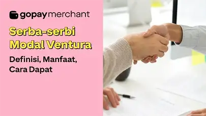 Serba-serbi Modal Ventura: Definisi, Manfaat, Cara Dapat