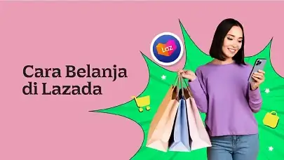 Gampang! Cara Belanja di Lazada Lewat Aplikasi & Website