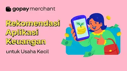 6 Rekomendasi Aplikasi Keuangan untuk Usaha Kecil