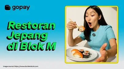 10 Rekomendasi Restoran Jepang di Blok M, Cocok Buat Makan Bareng Bestie!