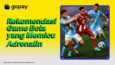 10 Game Bola Terbaik yang Seru dan Memicu Adrenalin, Cocok Buat Pecinta Bola