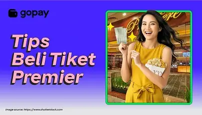 10 Tips Beli Tiket Premier agar Pengalaman Nonton Lebih Maksimal