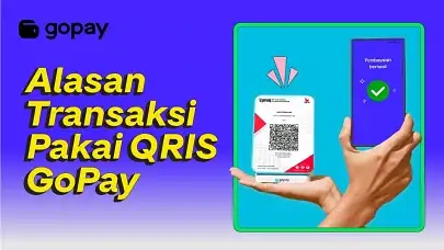 Kenapa Banyak Orang Pilih Transaksi Pakai QRIS GoPay? Ini Alasannya!