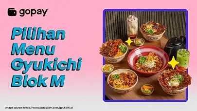 10 Menu Gyukichi Blok M yang Bikin Lidah Auto Happy!