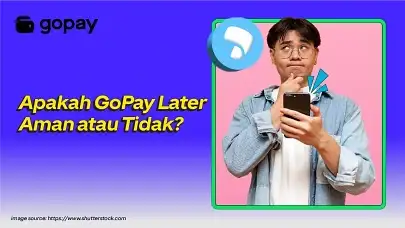 Apakah GoPay Later Aman dan Terdaftar di OJK? Ini Penjelasan Lengkapnya