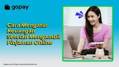10 Cara Mengatur Keuangan Setelah Mengambil Pinjaman Online