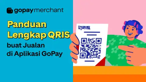 Panduan Lengkap QRIS buat Jualan di Aplikasi GoPay