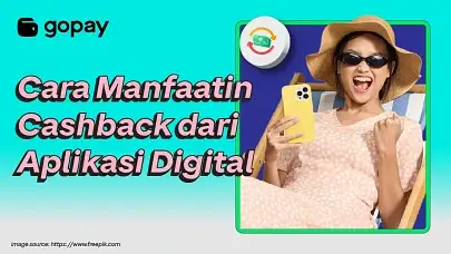Cara Memanfaatkan Cashback dan Reward dari Aplikasi Digital