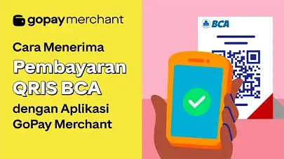 Cara Menerima Pembayaran QRIS BCA dengan Aplikasi GoPay Merchant