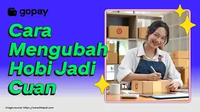 Tips ubah hobi jadi cuan