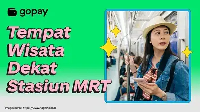 Tempat wisata dekat stasiun MRT