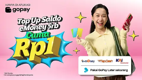 Promo e-Money: Top Up Kartu Elektronik 5rb, Cuma Rp1 di Aplikasi GoPay!