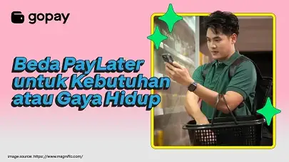 PayLater untuk kebutuhan atau gaya hidup