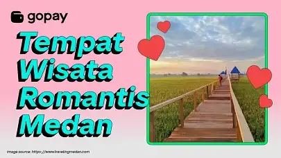 Tempat wisata di Medan yang romantis