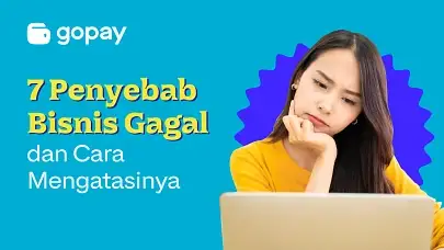7 Penyebab Bisnis Gagal dan Cara Mengatasinya