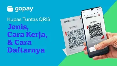 Kupas Tuntas QRIS: Jenis, Cara Kerja, dan Cara Daftarnya