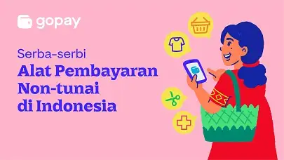 Serba-serbi Alat Pembayaran Non-tunai di Indonesia