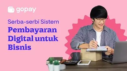 Serba-serbi Sistem Pembayaran Digital untuk Bisnis